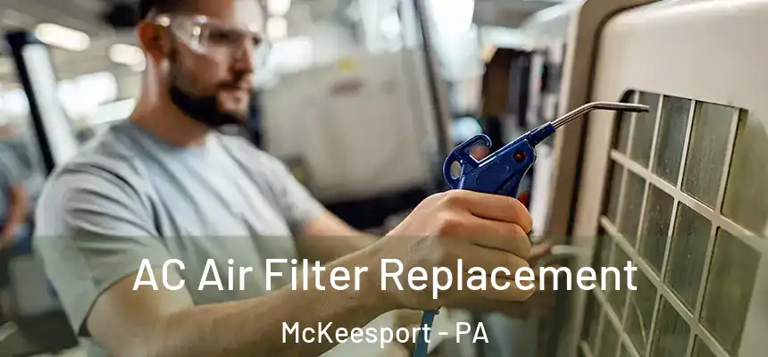 AC Air Filter Replacement McKeesport - PA