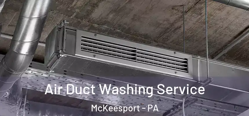  Air Duct Washing Service McKeesport - PA