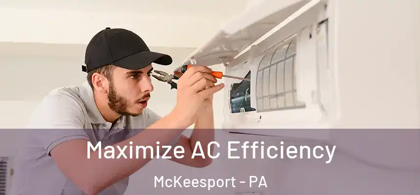  Maximize AC Efficiency McKeesport - PA