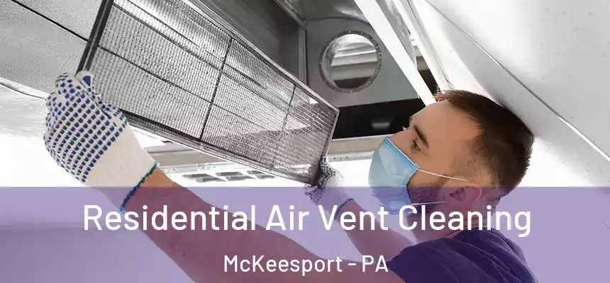  Residential Air Vent Cleaning McKeesport - PA